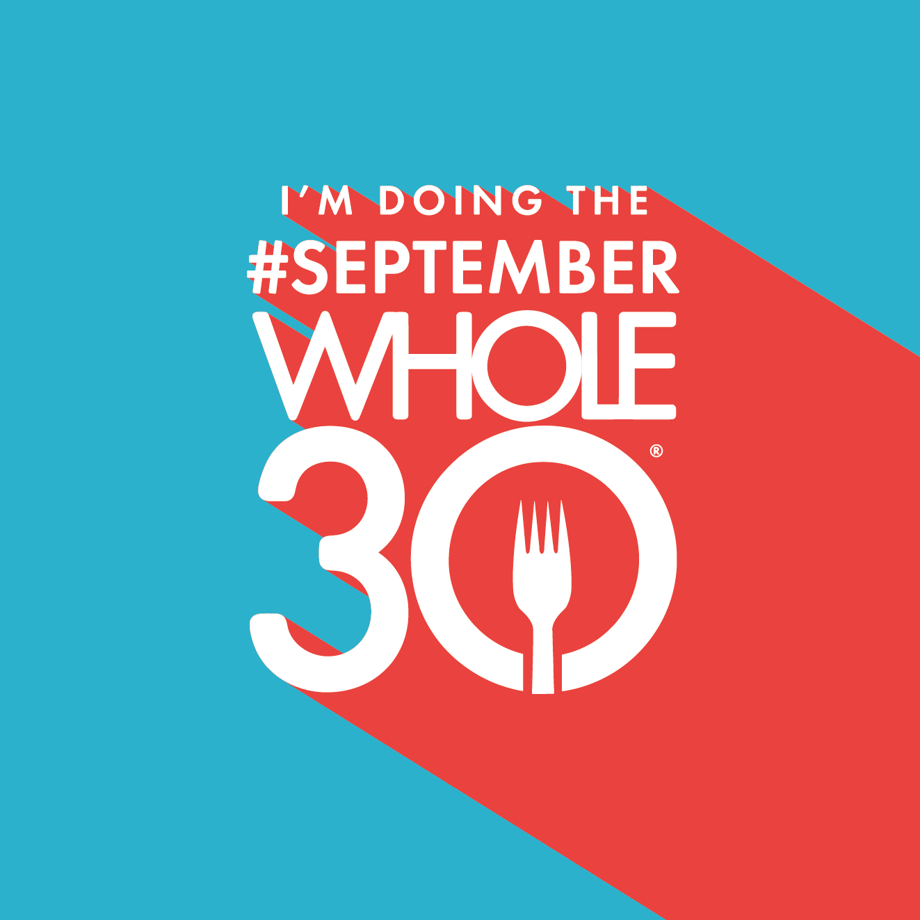 Your Exclusive #septemberwhole30 Share Graphics And