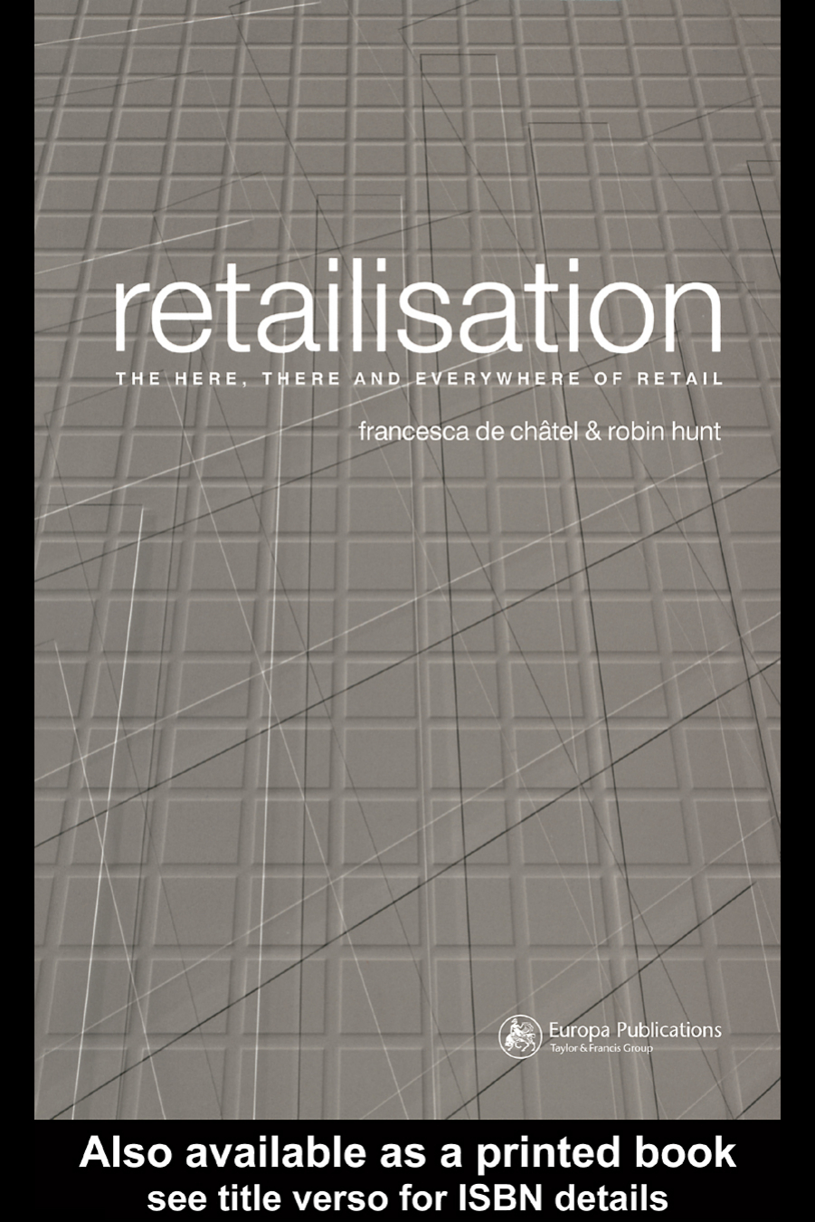 Francesca De Ch├Вtel Robin Hunt - Retailisation- The Here