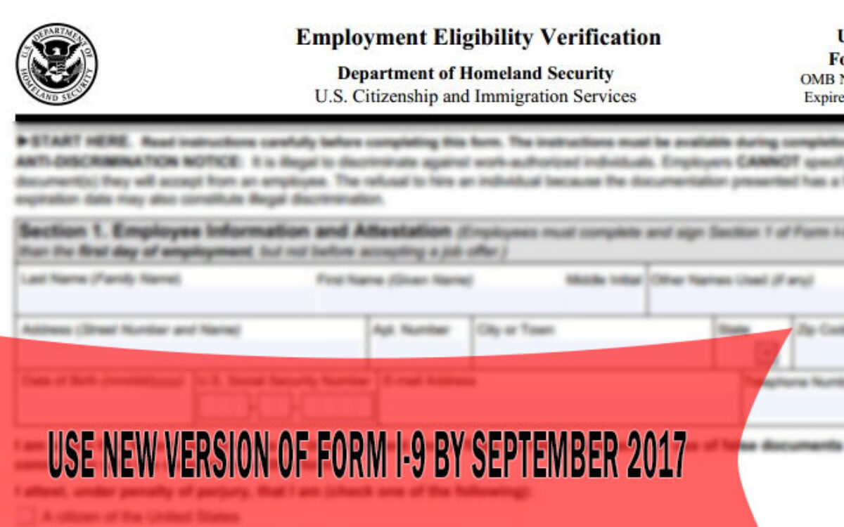 Employers Must Use New Version Of Form I-9September 2017