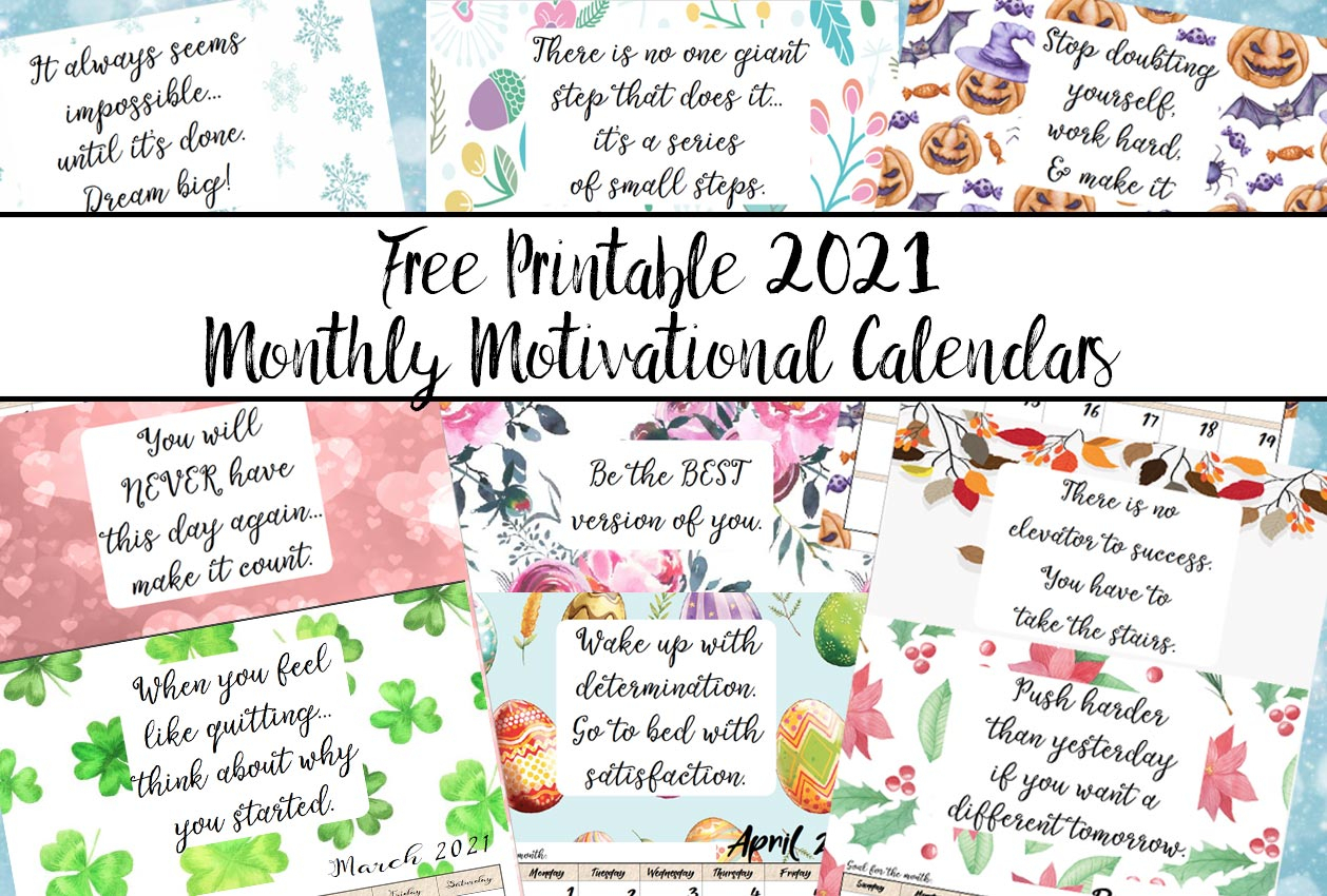 Free Printable 2021 Monthly Motivational Calendars