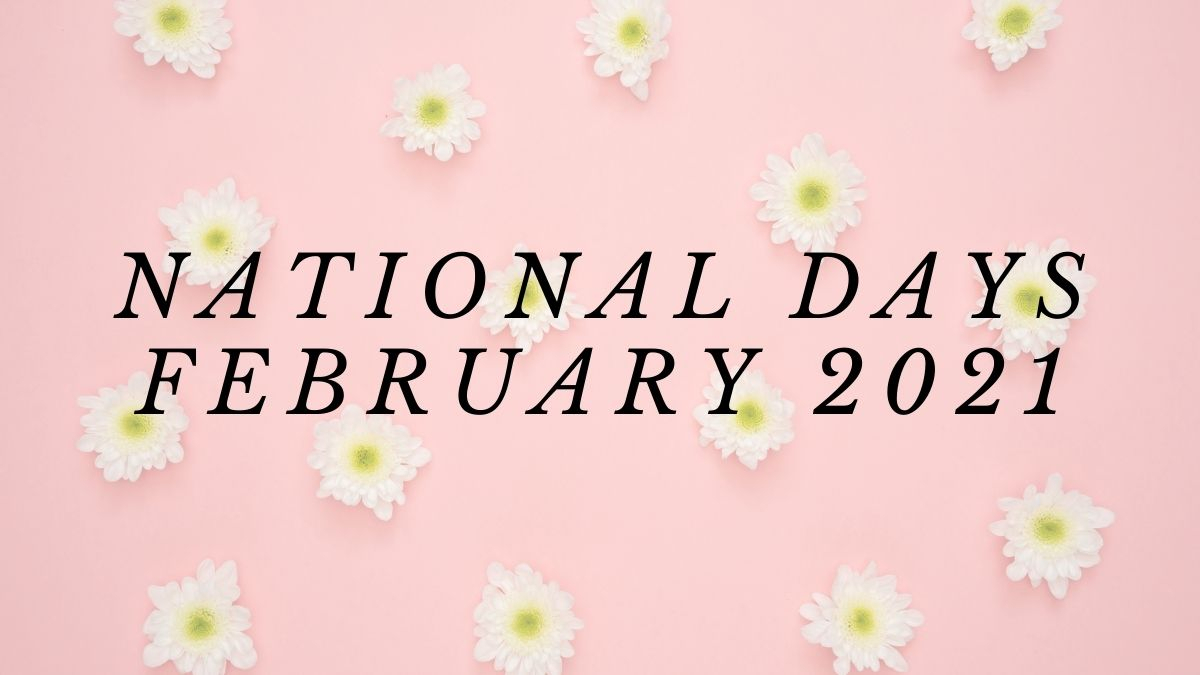 National Days In February 2021 List - Find The List Of